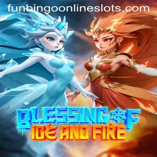Discover the Enchantment of 'BlessingofIceandFire' and the Thrill of 'FunBingo'